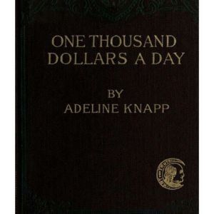 One Thousand Dollars A Day: Studies in Practical Economics
