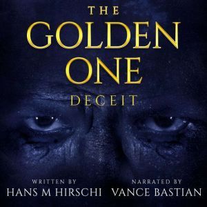 The Golden OneDeceit, Hans M Hirschi