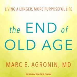 The End of Old Age, MD Agronin