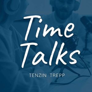 Time Talks, Tenzin Trepp