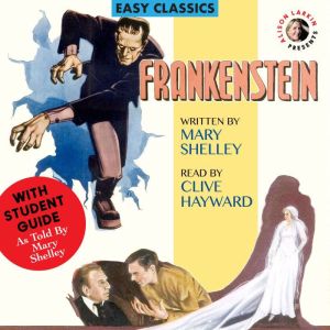 Frankenstein by Mary Shelley, with a Student Guide (As told by Mary Shelley)