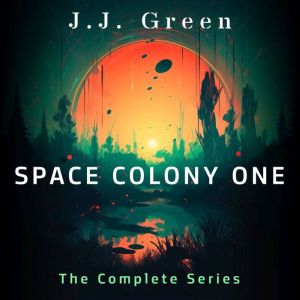 Space Colony One: The Complete Series