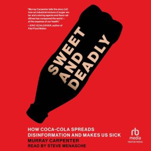 Sweet and Deadly: How Coca-Cola Spreads Disinformation and Makes Us Sick