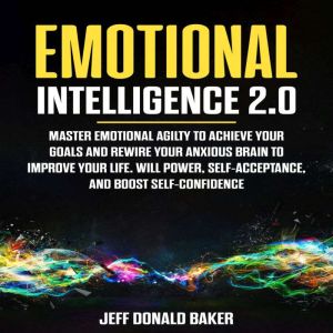 Emotional Intelligence 2.0, Jeff Donald Baker