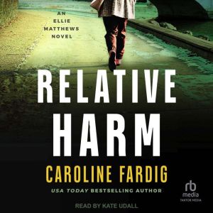 Relative Harm, Caroline Fardig