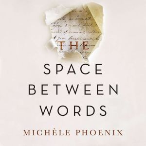 The Space Between Words, Michele Phoenix