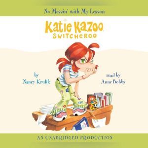 Katie Kazoo, Switcheroo #11: No Messin' With My Lesson, Nancy Krulik