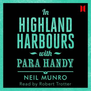 In Highland Harbours, with Para Handy..., Neil Munro