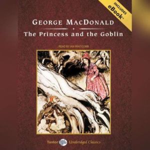 The Princess and the Goblin, George MacDonald