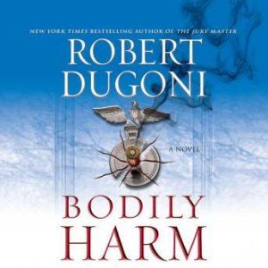 Bodily Harm, Robert Dugoni