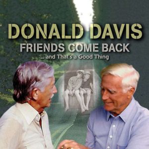 Friends Come Back, Donald Davis