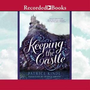 Keeping the Castle, Patrice Kindl