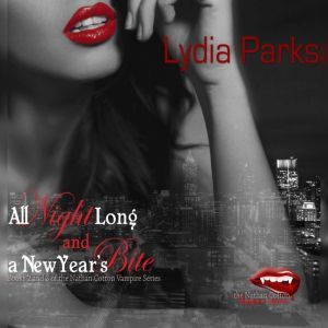 All Night Long and A New Years Bite, Lydia Parks