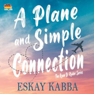 A Plane and Simple Connection, Eskay Kabba