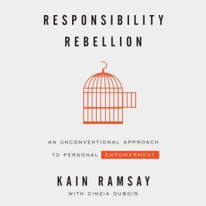 Responsibility Rebellion 	An Unconve..., Kain Ramsay