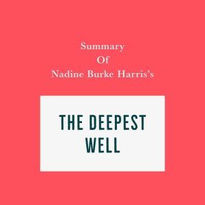 Summary of Nadine Burke Harris's The Deepest Well