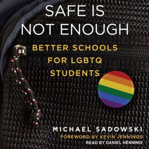 Safe Is Not Enough, Michael Sadowski
