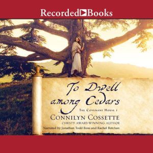 To Dwell among Cedars, Connilyn Cossette