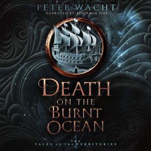 Death on the Burnt Ocean, Peter Wacht