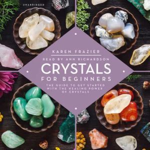 Crystals for Beginners, Karen Frazier