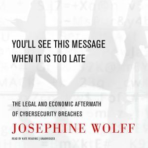 Youll See This Message When It Is To..., Josephine Wolff