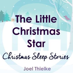 The Little Christmas Star  Christmas..., Joel Thielke