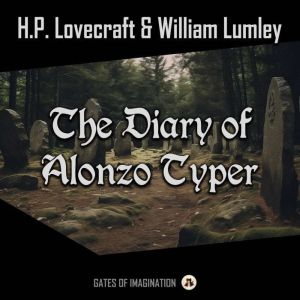 The Diary of Alonzo Typer, H.P. Lovecraft