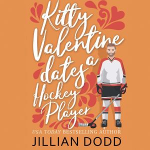 Kitty Valentine Dates a Hockey Player..., Jillian Dodd