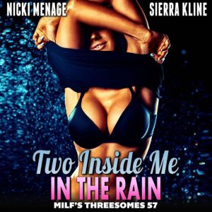 Two Inside Me In The Rain MILFs Th..., Nicki Menage