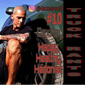 Truck Rants Happy Healthy Hedonist, DexRay