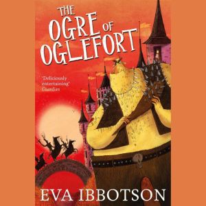 The Ogre of Oglefort, Eva Ibbotson