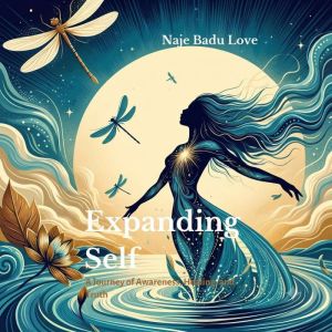 Expanding Self, Naje Badu Love