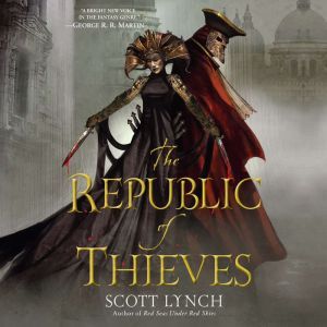 The Republic of Thieves, Scott Lynch