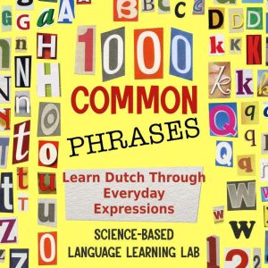 1000 Common Phrases: Learn Dutch Through Everyday Expressions