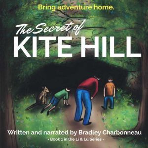 The Secret of Kite Hill, Bradley Charbonneau