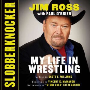 Slobberknocker My Life in Wrestling, Jim Ross