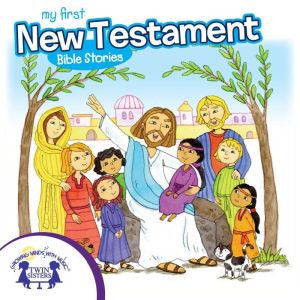 My First New Testament Bible Stories, Kim Mitzo Thompson