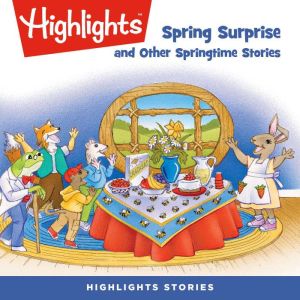 Spring Surprise and Other Springtime ..., Highlights For Children