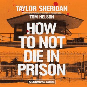 How to Not Die in Prison, Taylor Sheridan