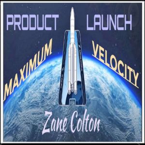 Product Launch  Maximum Velocity, Zane Colton