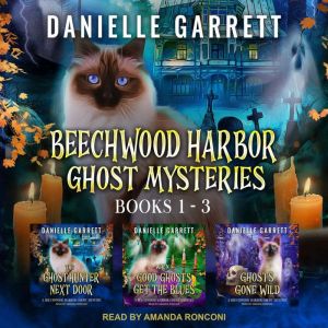 The Beechwood Harbor Ghost Mysteries ..., Danielle Garrett