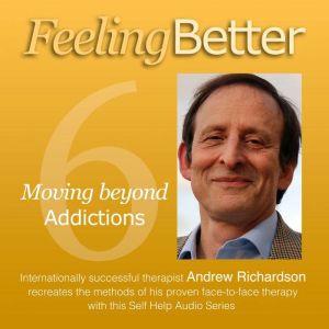 Move Beyond your Addiction to a Life ..., Andrew Richardson