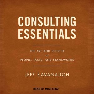 Consulting Essentials, Jeff Kavanaugh