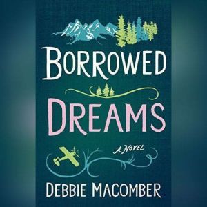 Borrowed Dreams, Debbie Macomber