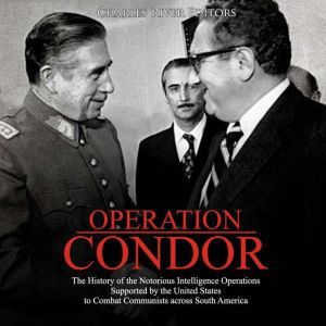 Operation Condor The History of the ..., Charles River Editors