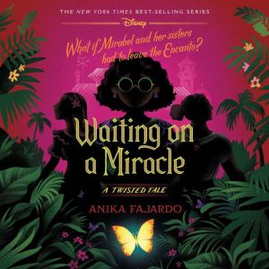 Waiting on a Miracle, Anika Fajardo