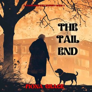 The Tail End (A Canine Crew MysteryBook 7): Digitally narrated using a synthesized voice