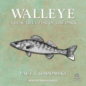 Walleye, Paul J. Radomski