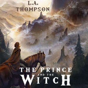 The Prince and the Witch, L. A. Thompson