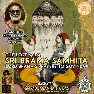 The Lost Veda Sri Brama Samhita, Sripad Jagannatha Das